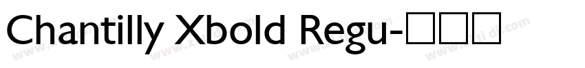 Chantilly Xbold Regu字体转换